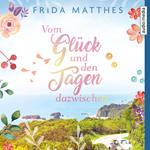 Vom Glück und den Tagen dazwischen