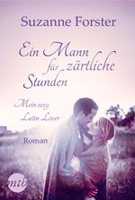 Ein Mann für zärtliche Stunden: Mein sexy Latin Lover