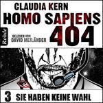 Homo Sapiens 404 Band 3: Sie haben keine Wahl