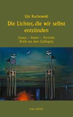 Die Lichter, die wir selbst entzünden