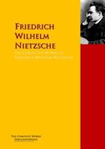 The Collected Works of Friedrich Wilhelm Nietzsche