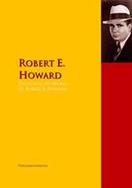 The Collected Works of Robert E. Howard