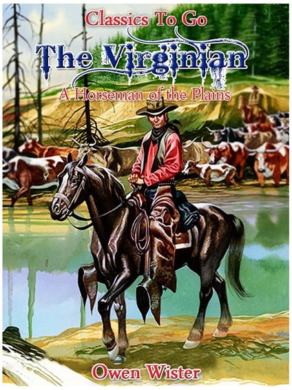 The Virginian, a Horseman of the Plains