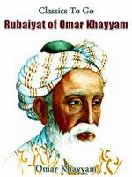 The Rubaiyat of Omar Khayyam