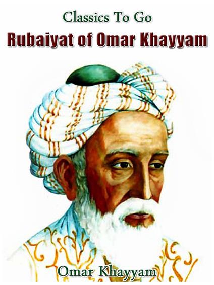 The Rubaiyat of Omar Khayyam