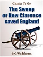 The Swoop! / or How Clarence Saved England / A Tale of the Great Invasion
