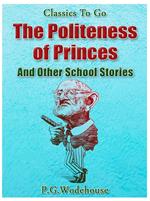 The Politeness of Princes / and Other School Stories