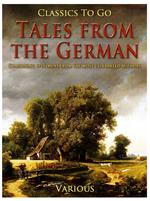 Tales from the German Comprising specimens from the most celebrated authors