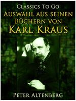 Peter Altenberg. Auswahl aus seinen Büchern von Karl Kraus