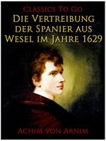 Die Vertreibung der Spanier aus Wesel im Jahre 1629