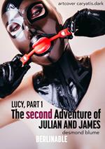 The Second Adventure of Julian and James - Lucy, Part 1