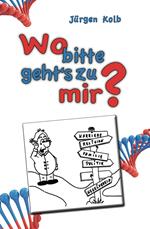 Wo bitte geht’s zu mir ?