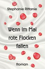 Wenn im Mai rote Flocken fallen