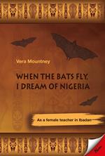 When the bats fly, I dream of Nigeria