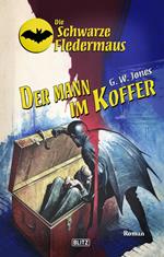 Die Schwarze Fledermaus 36: Der Mann im Koffer