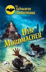 Die schwarze Fledermaus 51: Der Mordmacher