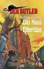 Der Butler 08: Das Haus Etheridge