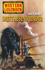 Western Legenden 27: Dreitausend Rinder