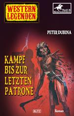 Western Legenden 41: Kampf bis zur letzten Patrone