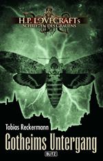 Lovecrafts Schriften des Grauens 22: Gotheims Untergang