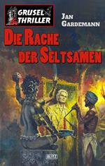 Grusel-Thriller 09: Die Rache der Seltsamen