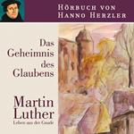 Luther - Das Geheimnis des Glaubens