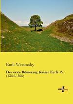 Der erste Römerzug Kaiser Karls IV.: (1354-1355)