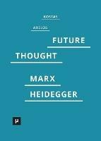 Introduction to a Future Way of Thought: On Marx and Heidegger