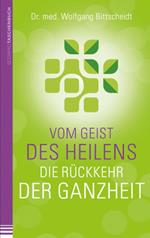 Vom Geist des Heilens:Die Rückkehr der Ganzheit