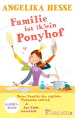 Familie ist (k)ein Ponyhof