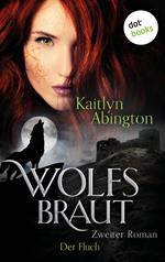 Wolfsbraut - Zweiter Roman: Der Fluch