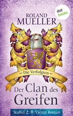 Der Clan des Greifen – Staffel II. Vierter Roman: Die Verfolgten