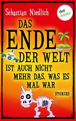 Das Ende der Welt ist auch nicht mehr das, was es mal war