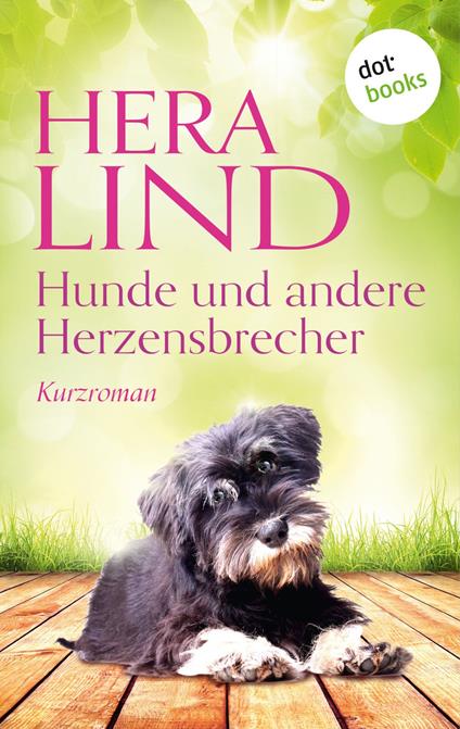 Hunde und andere Herzensbrecher