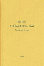 Jim Dine: A Beautiful Day: Seventeen Poems