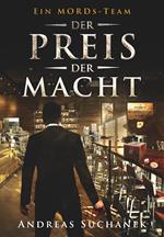 Ein MORDs-Team - Band 19: Der Preis der Macht