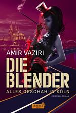 DIE BLENDER - ALLES GESCHAH IN KÖLN