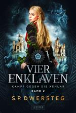 VIER ENKLAVEN (Kampf gegen die Xenlar - Band 2)