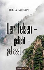 Der Felsen - geliebt - gehasst