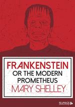 Frankenstein or the Modern Prometheus