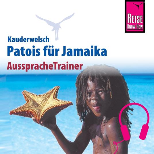 Reise Know-How Kauderwelsch AusspracheTrainer Patois für Jamaika