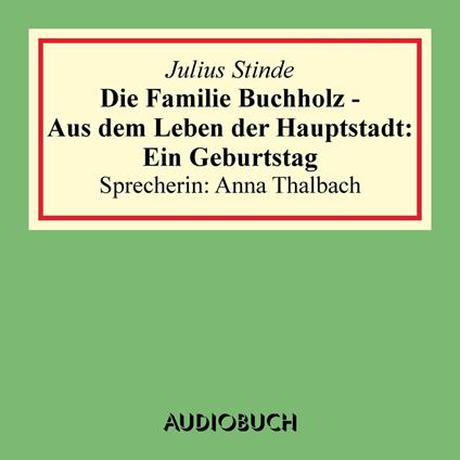 Die Familie Buchholz - Aus dem Leben der Hauptstadt: Ein Geburtstag