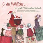 O du fröhliche... Das große Weihnachtshörbuch