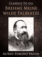 Brehms Meine wilde Falbkatze