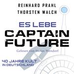 Es lebe Captain Future: Das Hörbuch