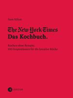 The New York Times: Das Kochbuch. Kochen ohne Rezepte