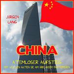 CHINA - Atemloser Aufstieg