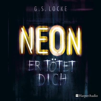 NEON - Er tötet dich (ungekürzt)