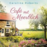 Café mit Meerblick (ungekürzt)