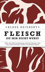 Fleisch ist mir nicht Wurst